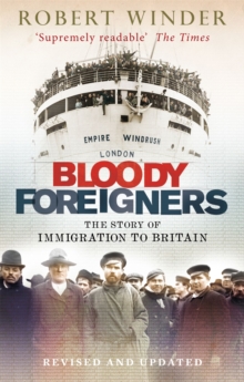 Image for Bloody foreigners  : the story of immigration to Britain