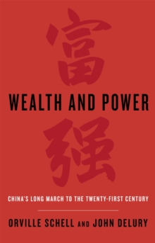 Wealth and Power: China’s Long March to the Twenty-first Century