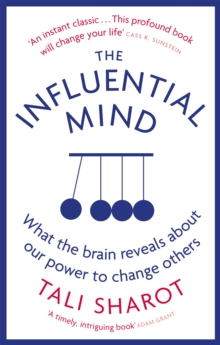 The Influential Mind: What the Brain Reveals About Our Power to Change Others