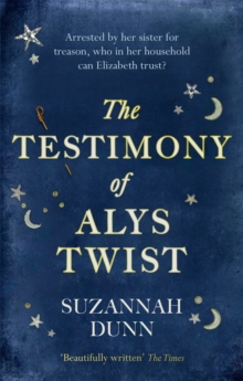 The Testimony of Alys Twist: ‘Beautifully written’ The Times