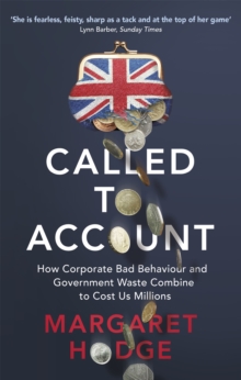 Image for Called to account  : how corporate bad behaviour and government waste combine to cost us millions