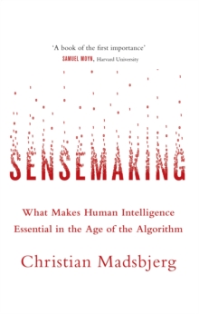 Image for Sensemaking  : what makes human intelligence essential in the age of the algorithm