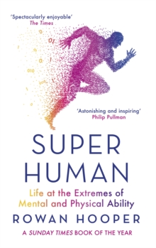 Image for Superhuman  : life at the extremes of mental and physical ability