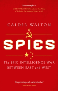 Spies: The epic intelligence war between East and West