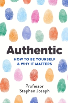 Image for Authentic  : how to be yourself & why it matters