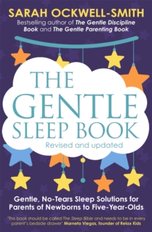 The Gentle Sleep Book: Gentle, No-Tears, Sleep Solutions for Parents of Newborns to Five-Year-Olds