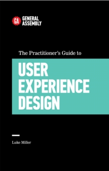 Image for The practitioner's guide to user experience design