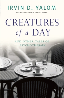 Image for Creatures of a day and other tales of psychotherapy