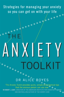 Image for The anxiety toolkit  : strategies for managing your anxiety so you can get on with your life