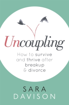 Image for Uncoupling  : how to survive and thrive after breakup & divorce