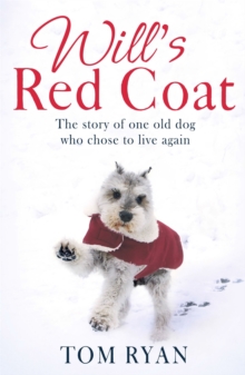 Will’s Red Coat: The story of one old dog who chose to live again