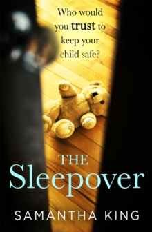 The Sleepover: An absolutely gripping, emotional thriller about a mother’s worst nightmare