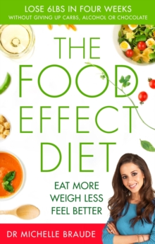 Image for The food effect diet  : eat more, weigh less, look and feel better