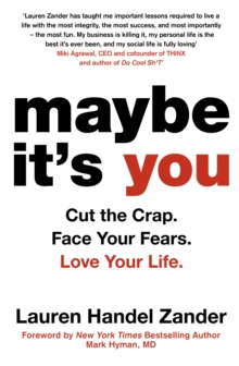 Image for Maybe it's you  : cut the crap, face your fears, love your life