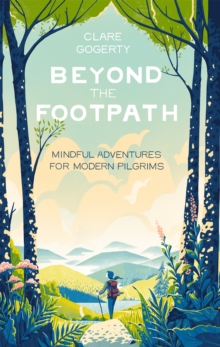 Image for Beyond the footpath  : mindful adventures for modern pilgrims