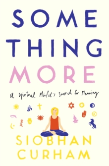 Image for Something more  : a spiritual misfit's search for meaning