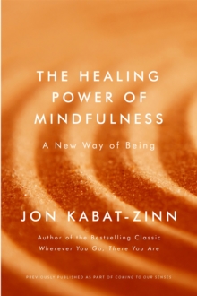 The Healing Power of Mindfulness: A New Way of Being