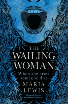 The Wailing Woman: When she cries, someone dies