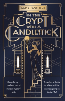 In the Crypt with a Candlestick: ‘An irresistible champagne bubble of pleasure and laughter’ Rachel Johnson