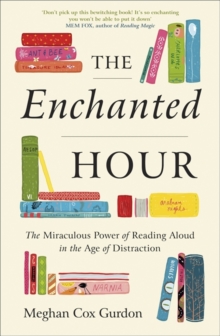 Image for The enchanted hour  : the miraculous power of reading aloud in the age of distraction