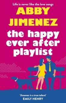 The Happy Ever After Playlist: ‘Full of fierce humour and fiercer heart’ Casey McQuiston, New York Times bestselling author of Red, White & Royal Blue