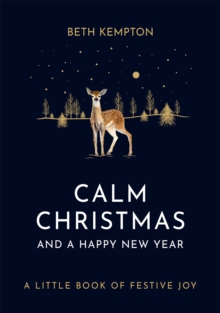 Calm Christmas and a Happy New Year: A little book of festive joy