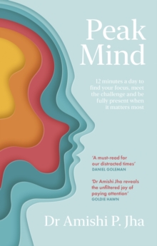 Image for Peak mind  : find your focus, own your attention, invest 12 minutes a day