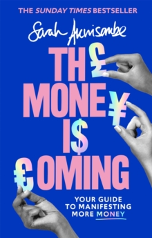 The Money is Coming: Your guide to manifesting more money