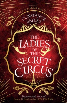 The Ladies of the Secret Circus: enter a world of wonder with this spellbinding novel