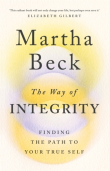 Image for The way of integrity  : finding the path to your true self
