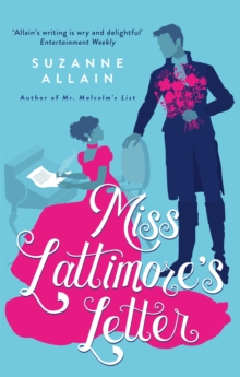 Miss Lattimore’s Letter: a bright and witty Regency romp, perfect for fans of Bridgerton