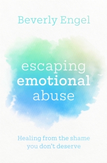 Image for Escaping emotional abuse  : healing from the shame you don't deserve