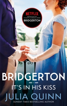 Bridgerton: It’s In His Kiss (Bridgertons Book 7): Inspiration for the Netflix Original Series Bridgerton