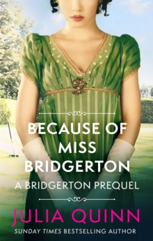 Because of Miss Bridgerton: A Bridgerton Prequel