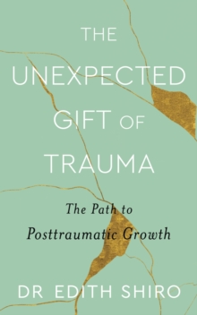 Image for The Unexpected Gift of Trauma