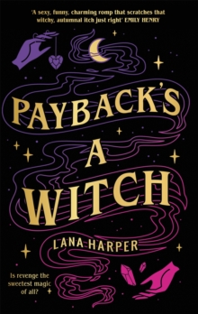 Payback’s a Witch: an absolutely spellbinding romcom