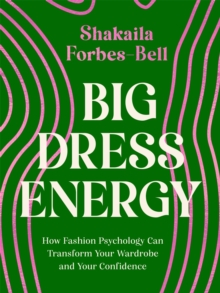 Image for Big dress energy  : how fashion psychology can transform your wardrobe and your confidence
