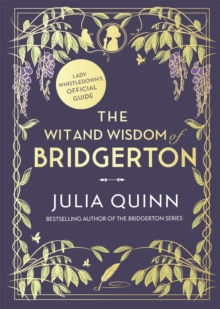 The Wit and Wisdom of Bridgerton: Lady Whistledown’s Official Guide