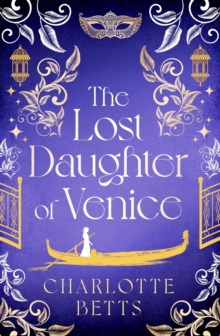 The Lost Daughter of Venice: evocative new historical fiction full of romance and mystery