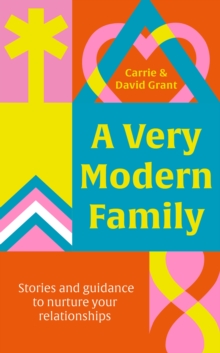 Image for A Very Modern Family : Stories and guidance to nurture your relationships