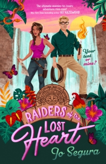 Raiders of the Lost Heart: an escapist adventure romcom, perfect for fans of The Mummy