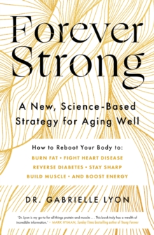 Image for Forever strong  : a new, science-based strategy for aging well