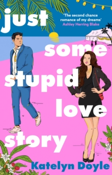 Just Some Stupid Love Story: A sparkling opposites-attract rom-com!