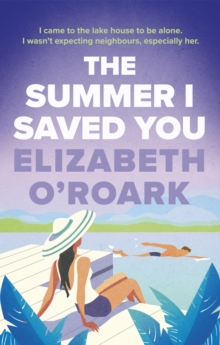 The Summer I Saved You: A deeply emotional romance that will capture your heart