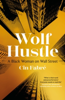 Wolf Hustle: A Black Woman on Wall Street