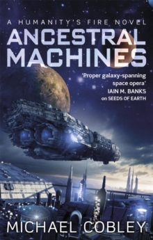 Ancestral Machines: A Humanity’s Fire novel