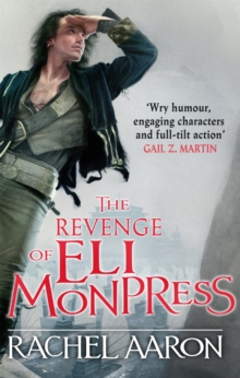 The Revenge of Eli Monpress: An omnibus containing The Spirit War and Spirit’s End