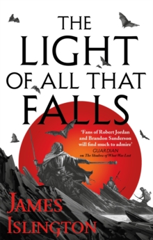 The Light of All That Falls: Book 3 of the Licanius trilogy