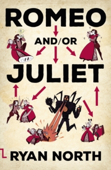 Image for Romeo and/or Juliet  : a chooseable-path adventure
