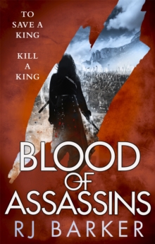 Blood of Assassins: (The Wounded Kingdom Book 2) To save a king, kill a king…